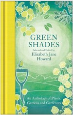 Green Shades : An Anthology of Plants, Gardens and Gardeners (Hardcover)