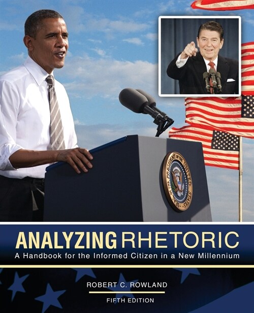 Analyzing Rhetoric: A Handbook for the Informed Citizen in a New Millennium (Paperback, 5)