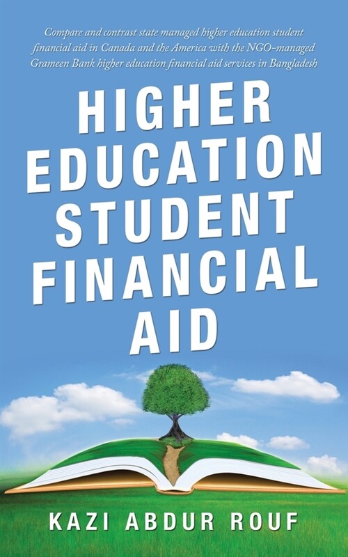 Higher Education Student Financial Aid: Compare and Contrast State Managed Higher Education Student Financial Aid in Canada and the America with the N (Paperback)