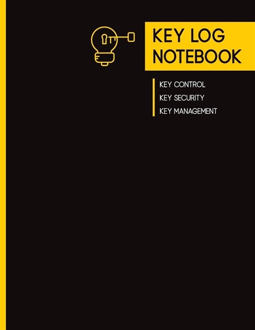 Key Log Notebook, Key Control, Key Security, Key Management: Black & Yellow Simple Design Book, 150 White Pages, 8.5 x 11, Large, Soft Touch Luxury (Paperback)