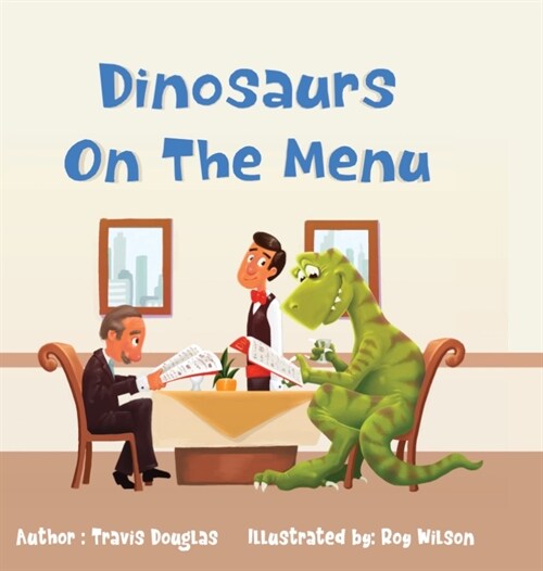 Dinosaurs on the Menu: The one who eats the Dinosaur (Hardcover)