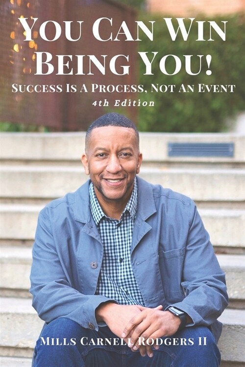 You Can Win Being You!: Success Is A Process, Not An Event (Paperback)