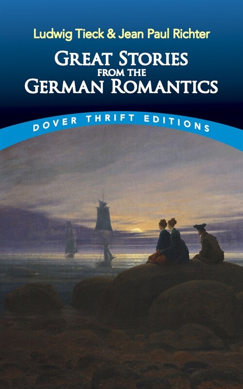 Great Stories from the German Romantics: Ludwig Tieck and Jean Paul Richter (Paperback)