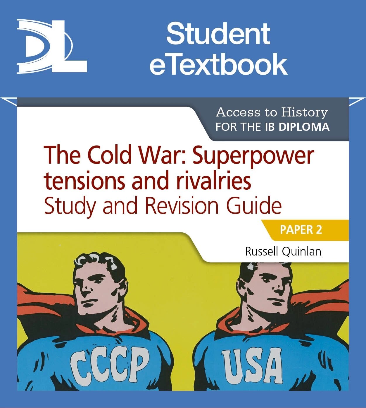 Access to History for the Ib Diploma: The Cold War: Superpower Tensions and Rivalries (20th Century) Study and Revision Guide: Paper 2 Student Etextbo (Other)