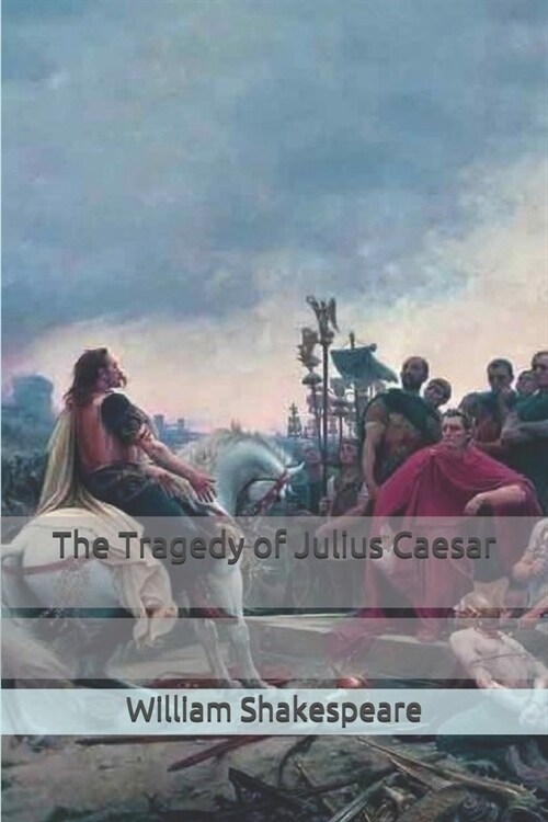 The Tragedy of Julius Caesar (Paperback)