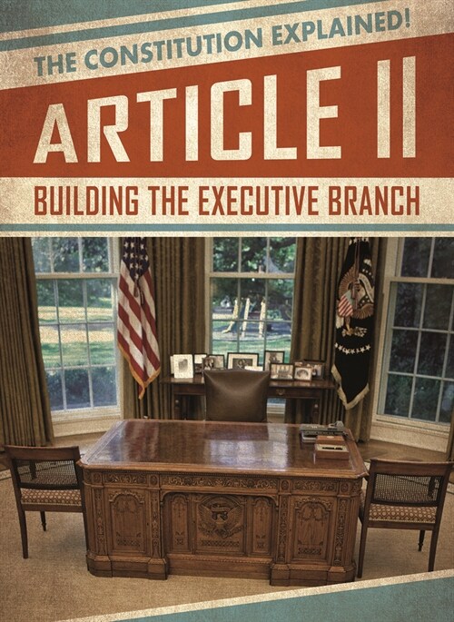 Article II: Building the Executive Branch (Paperback)