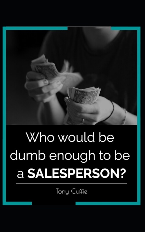 Who would be dumb enough to be a SALESPERSON? (Paperback)