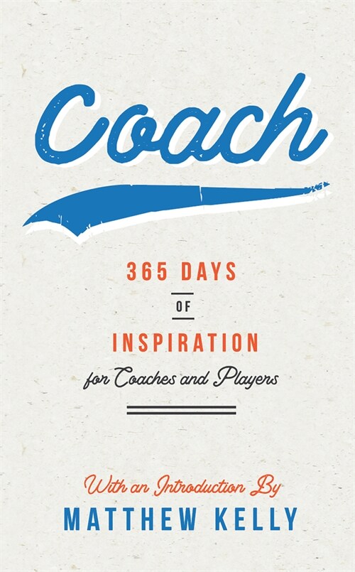 Coach: 365 Days of Inspiration for Coaches and Players (Hardcover)