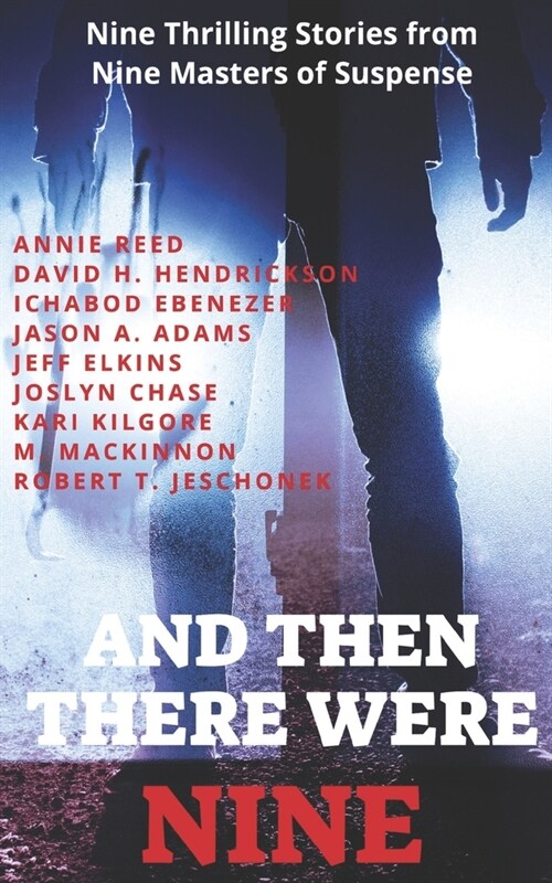 And Then There Were Nine: Nine Thrilling Stories from Nine Masters of Suspense (Paperback)