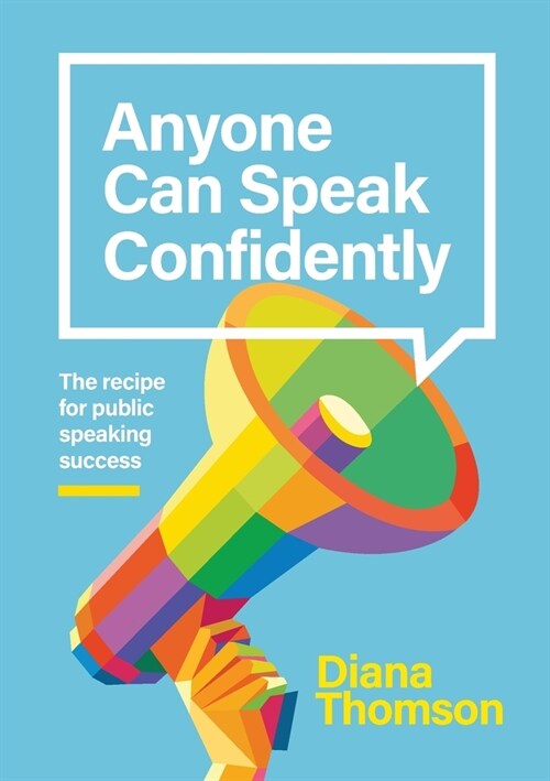 Anyone Can Speak Confidently: The recipe for public speaking success (Paperback)
