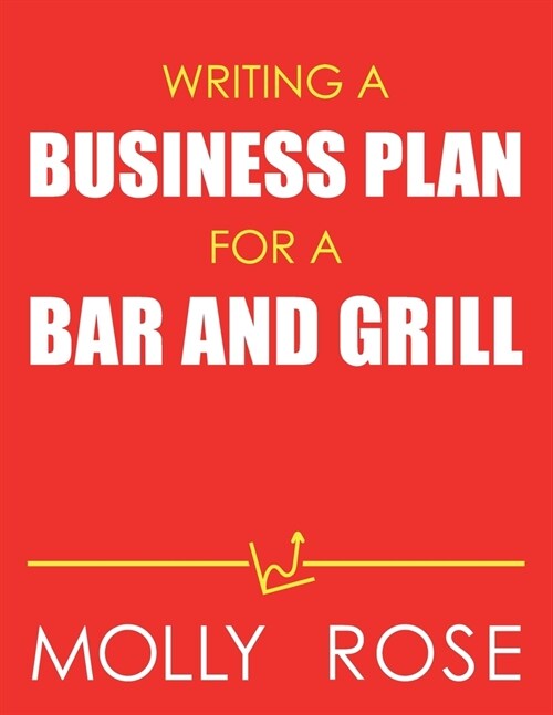 Writing A Business Plan For A Bar And Grill (Paperback)