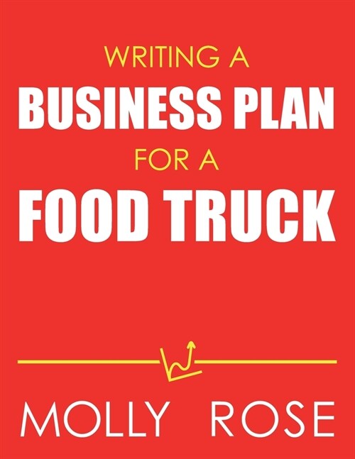 Writing A Business Plan For A Food Truck (Paperback)