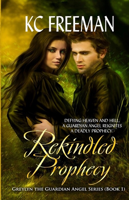 Rekindled Prophecy: Greylyn the Guardian Angel Series, Book One (Paperback)