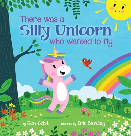 There Was a Silly Unicorn Who Wanted to Fly (Hardcover)