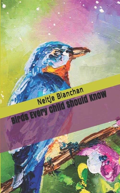 Birds Every Child Should Know (Paperback)
