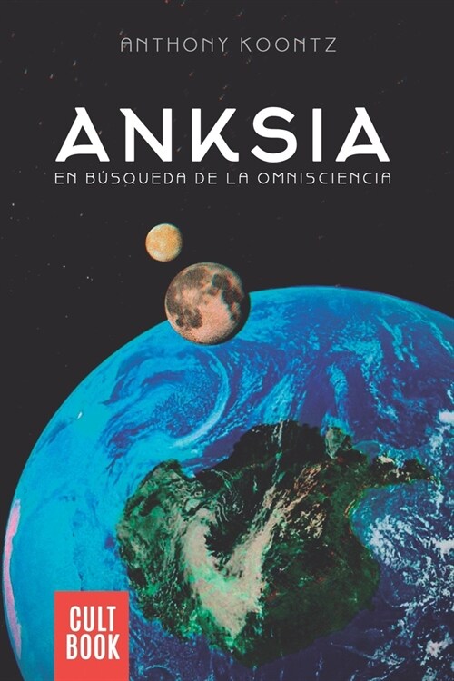 Anksia: En B?queda de la Omnisciencia (Paperback)