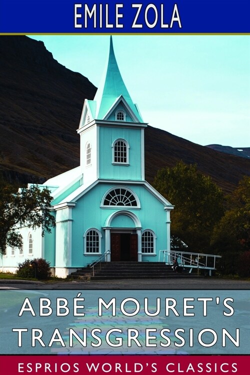 Abb?Mourets Transgression (Esprios Classics): Edited by Ernest Alfred Vizetelly (Paperback)