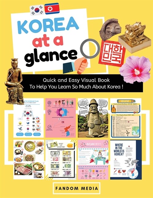 Korea at a Glance (Full Color): Quick and Easy Visual Book To Help You Learn and Understand Korea ! (Paperback)