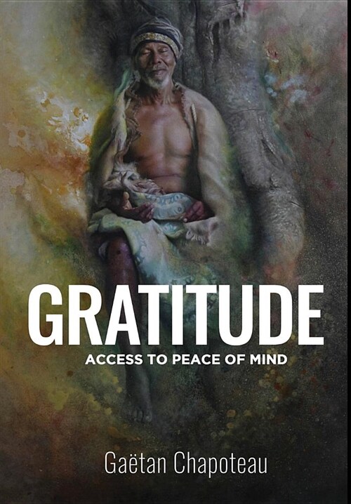 Gratitude: Access to Peace of Mind (Hardcover)