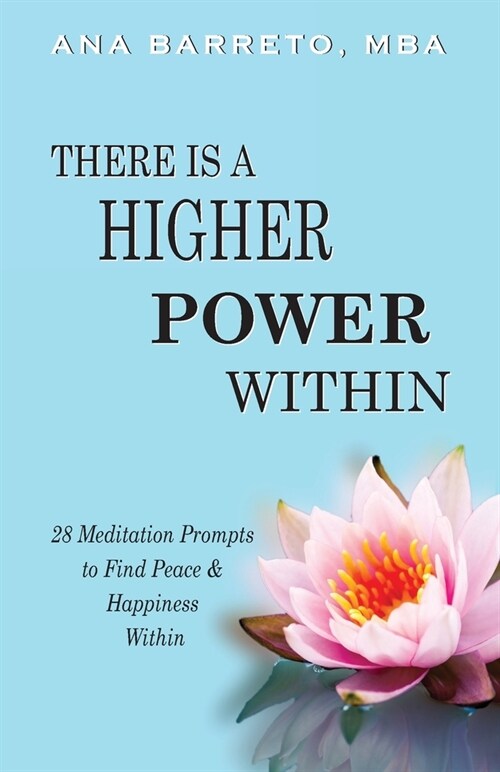 There is a Higher Power Within: 28 Meditation Prompts to Find Peace & Happiness Within (Paperback)