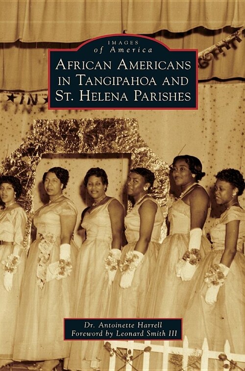 African Americans in Tangipahoa & St. Helena Parishes (Hardcover)