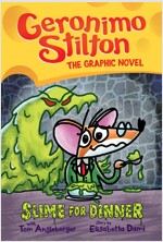 Geronimo Stilton Graphic Novel #2 : Slime for Dinner (Hardcover)