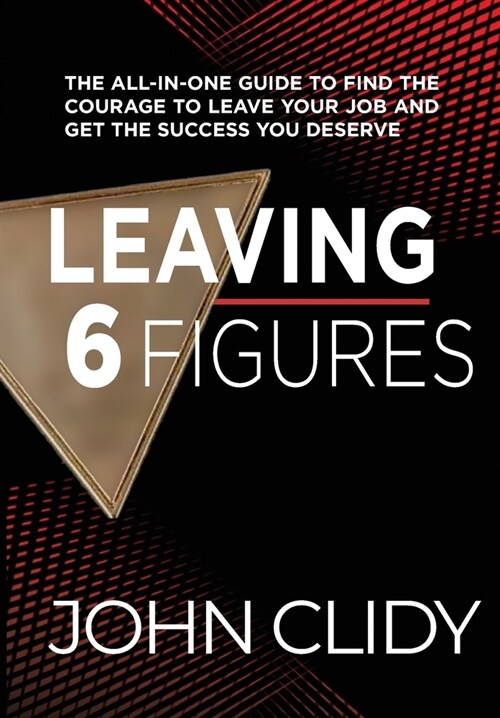 Leaving 6 Figures: Dual Career to Full Career (Hardcover)