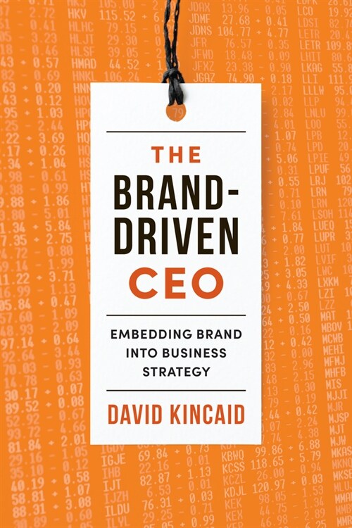 The Brand-Driven CEO: Embedding Brand into Business Strategy (Hardcover)