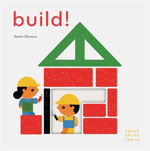 Touch Think Learn: Build! (Board Books)