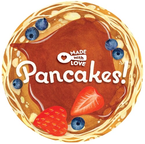 Made with Love: Pancakes! (Board Books)