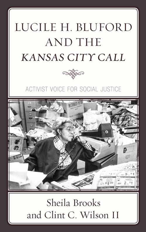 Lucile H. Bluford and the Kansas City Call: Activist Voice for Social Justice (Paperback)