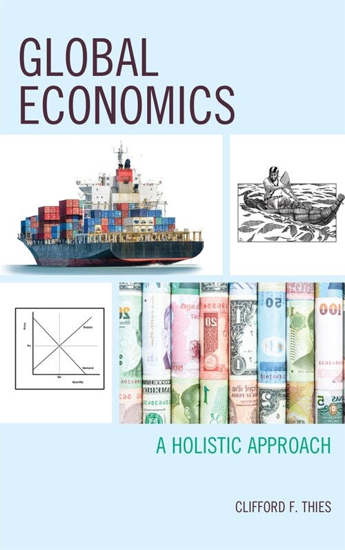 Global Economics: A Holistic Approach (Paperback)