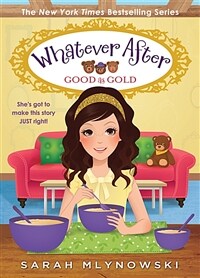 Good as Gold (Whatever After #14), Volume 14 (Hardcover)