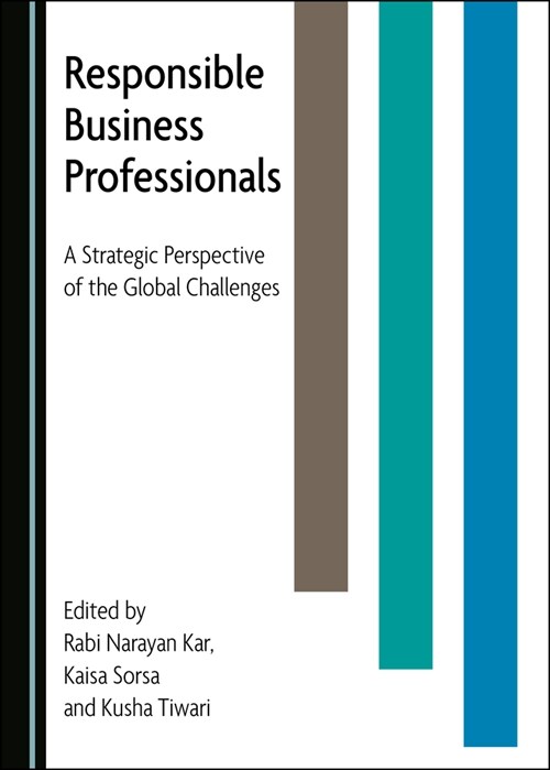 Responsible Business Professionals: A Strategic Perspective of the Global Challenges (Hardcover)