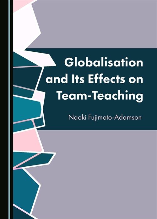 Globalisation and Its Effects on Team-Teaching (Hardcover)