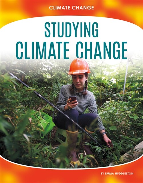 Studying Climate Change (Library Binding)