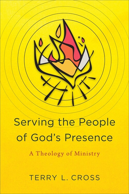 Serving the People of Gods Presence: A Theology of Ministry (Paperback)