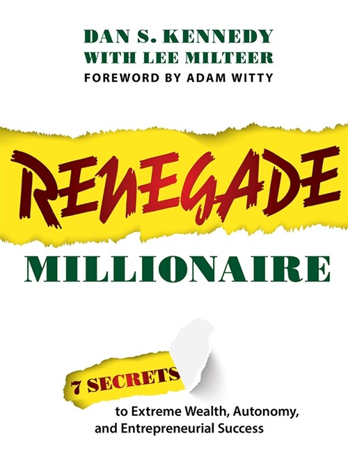 Renegade Millionaire: 7 Secrets to Extreme Wealth, Autonomy, and Entrepreneurial Success (Paperback)