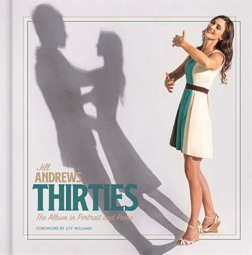Thirties: The Album in Portrait and Prose (Hardcover)
