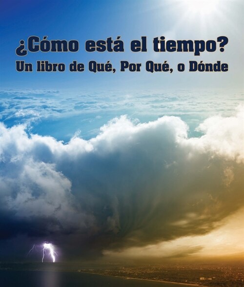 풠?o Est?El Tiempo? Un Libro de Qu? Por Qu?O D?de: (Whats the Weather? a What, Why or Where Book in Spanish) (Paperback)