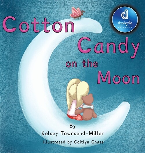 Cotton Candy on the Moon Dyslexic Edition: Dyslexic Font (Hardcover, Dyslexic)