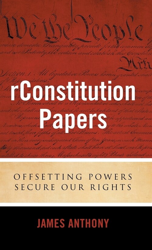 rConstitution Papers: Offsetting Powers Secure Our Rights (Hardcover)