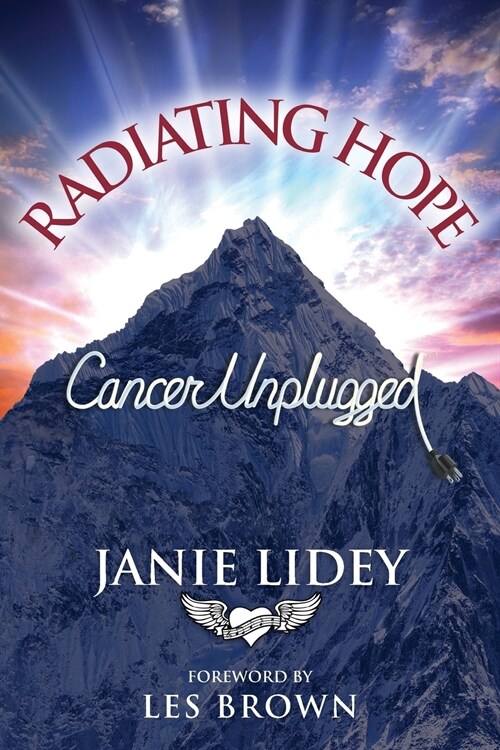 Radiating Hope: Cancer Unplugged (Paperback)