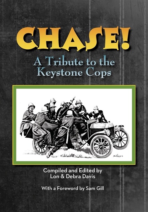 CHASE! A Tribute to the Keystone Cop (Paperback)