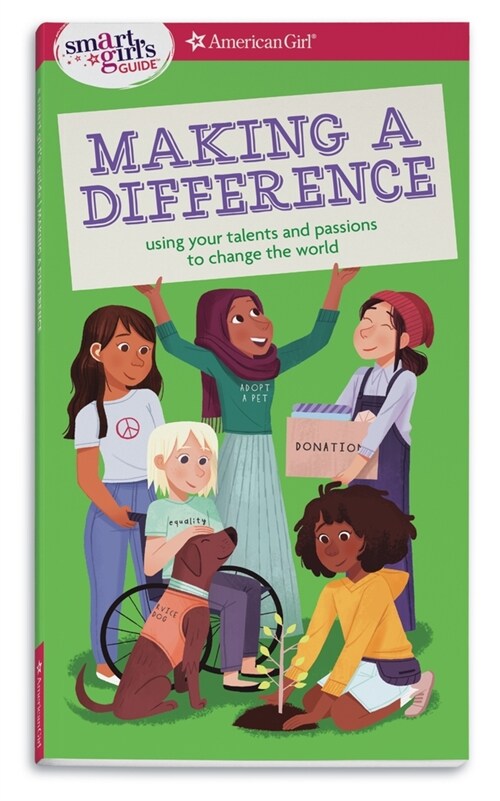 A Smart Girls Guide: Making a Difference: Using Your Talents and Passions to Change the World (Paperback)