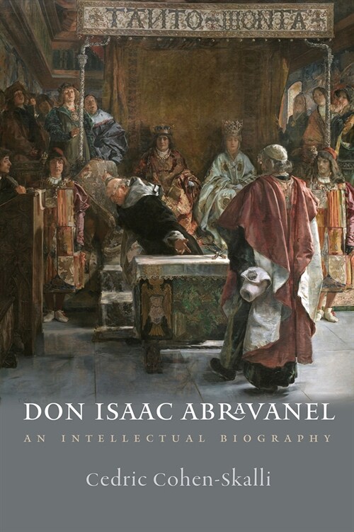 Don Isaac Abravanel: An Intellectual Biography (Hardcover)