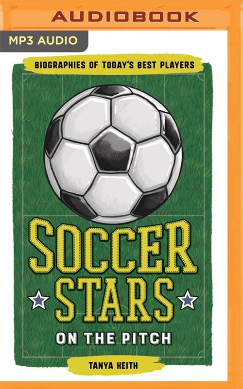 Soccer Stars on the Pitch: Biographies of Todays Best Players (MP3 CD)