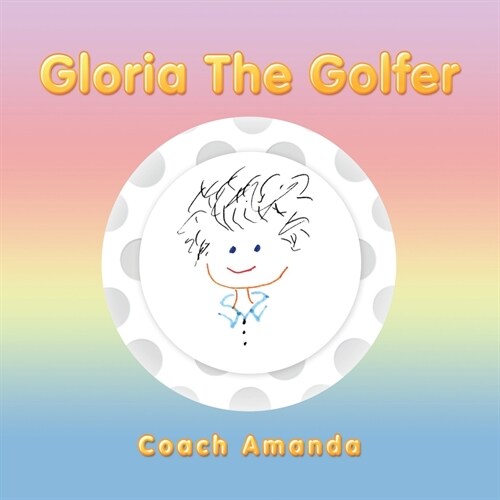 Gloria the Golfer (Paperback)