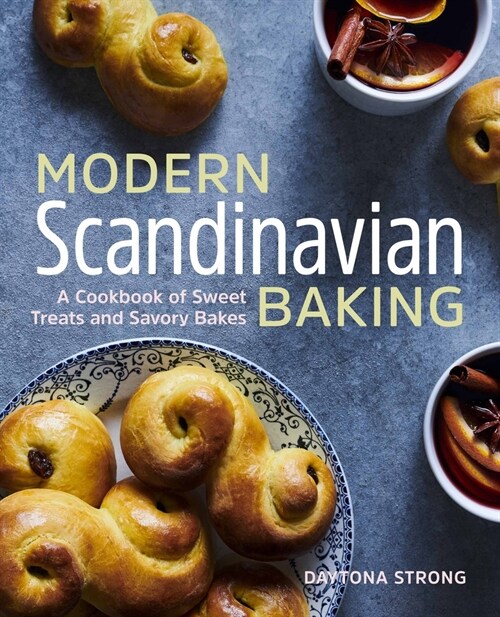 Modern Scandinavian Baking: A Cookbook of Sweet Treats and Savory Bakes (Paperback)