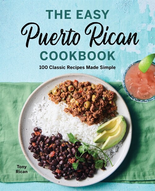 The Easy Puerto Rican Cookbook: 100 Classic Recipes Made Simple (Paperback)